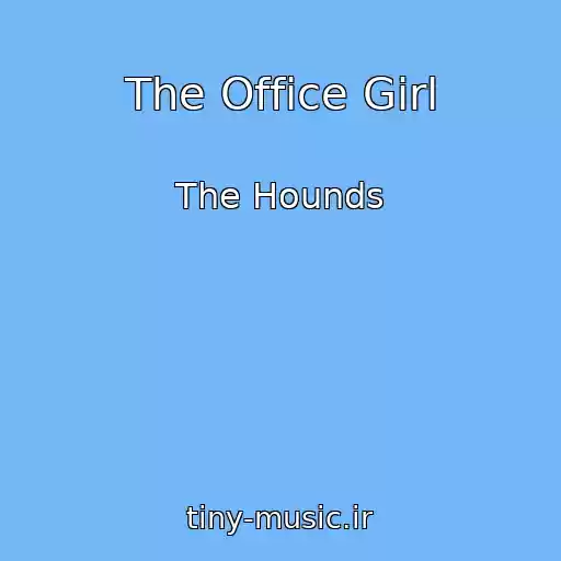 کاور آهنگ The Office Girl از The Hounds