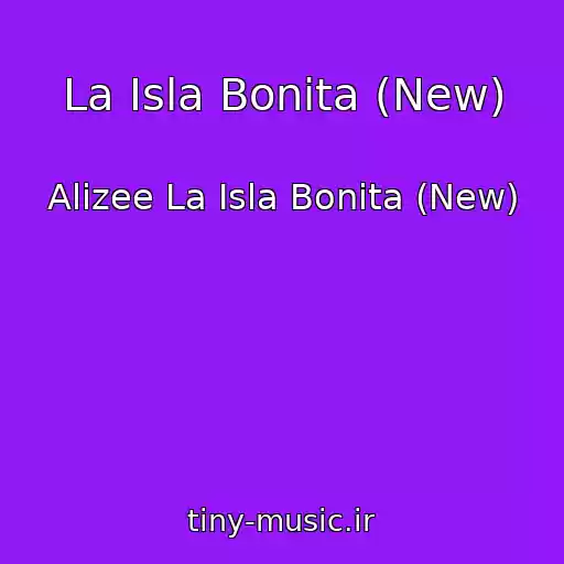 کاور آهنگ La Isla Bonita (New) از Alizee La Isla Bonita (New)