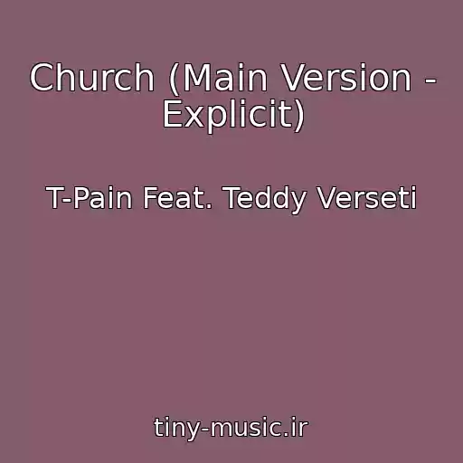 کاور آهنگ Church (Main Version - Explicit) از T-Pain Feat. Teddy Verseti