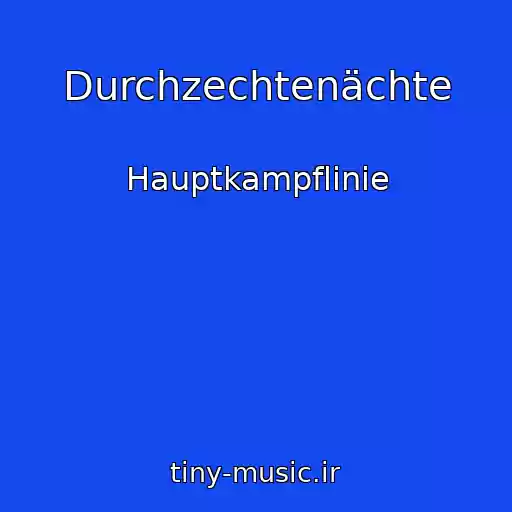 کاور آهنگ Durchzechtenächte از Hauptkampflinie