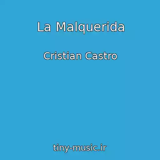 کاور آهنگ La Malquerida از Cristian Castro