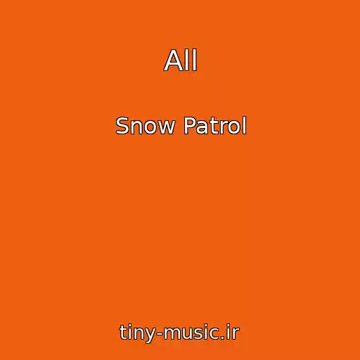 کاور آهنگ All از Snow Patrol