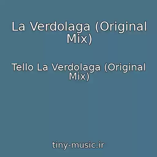 کاور آهنگ La Verdolaga (Original Mix) از Tello La Verdolaga (Original Mix)