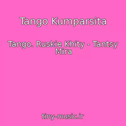 کاور آهنگ Tango Kumparsita از Tango. Ruskie Khity - Tantsy Mira