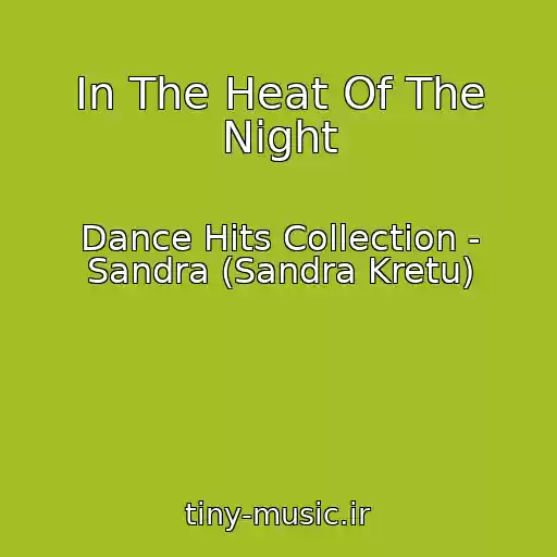 کاور آهنگ In The Heat Of The Night از Dance Hits Collection - Sandra (Sandra Kretu)