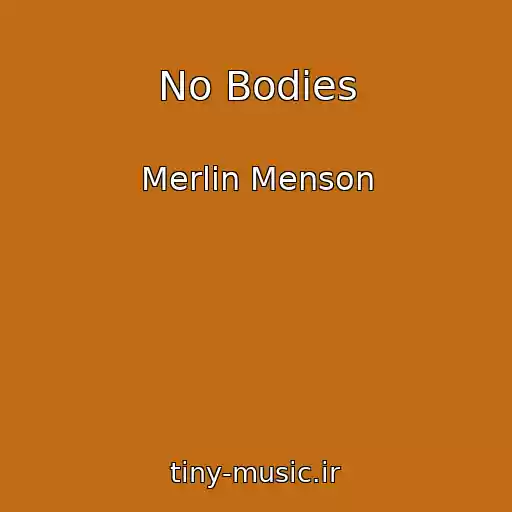 کاور آهنگ No Bodies از Merlin Menson