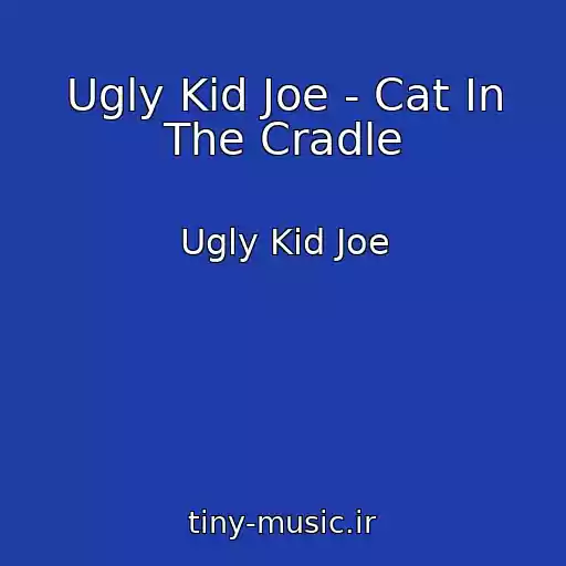 کاور آهنگ Ugly Kid Joe - Cat In The Cradle از Ugly Kid Joe