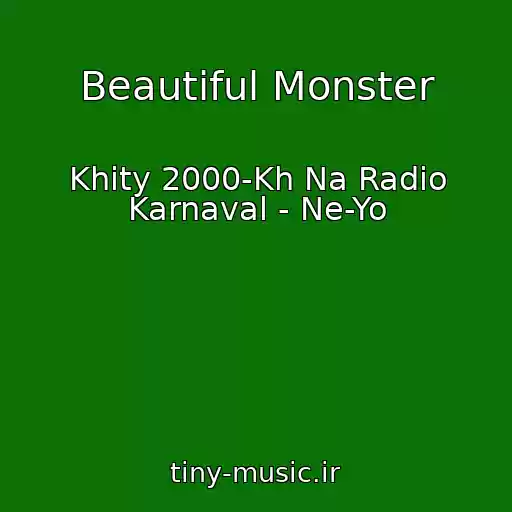 کاور آهنگ Beautiful Monster از Khity 2000-Kh Na Radio Karnaval - Ne-Yo