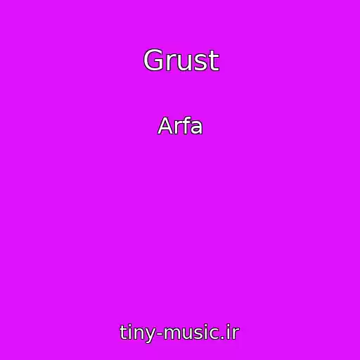 کاور آهنگ Grust از Arfa