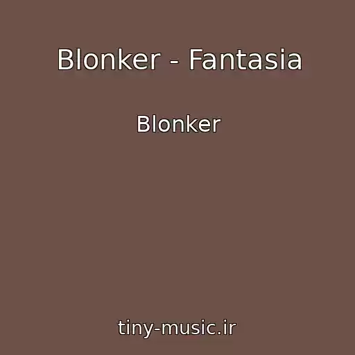 کاور آهنگ Blonker - Fantasia از Blonker