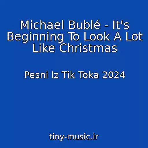 کاور آهنگ Michael Bublé - It's Beginning To Look A Lot Like Christmas از Pesni Iz Tik Toka 2024
