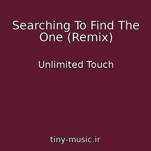 کاور آهنگ Searching To Find The One (Remix) از Unlimited Touch