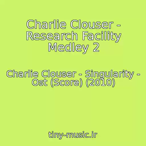 کاور آهنگ Charlie Clouser - Research Facility Medley 2 از Charlie Clouser - Singularity - Ost (Score) (2010)