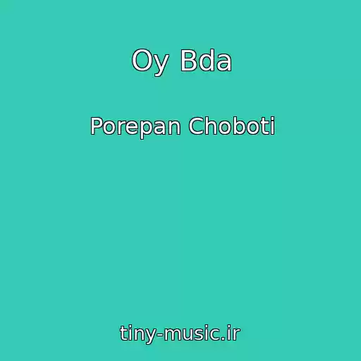 کاور آهنگ Oy Bda از Porepan Choboti