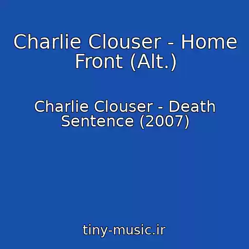 کاور آهنگ Charlie Clouser - Home Front (Alt.) از Charlie Clouser - Death Sentence (2007)