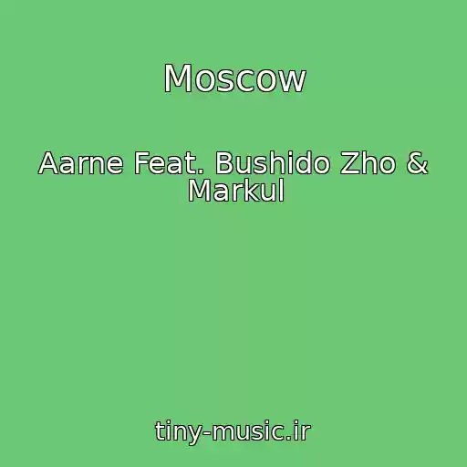 کاور آهنگ Moscow از Aarne Feat. Bushido Zho & Markul