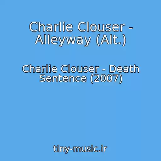 کاور آهنگ Charlie Clouser - Alleyway (Alt.) از Charlie Clouser - Death Sentence (2007)