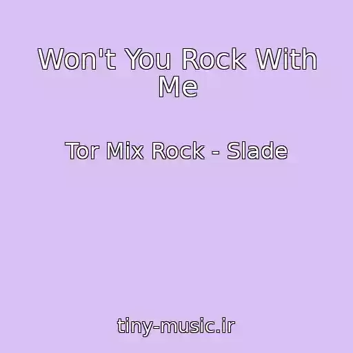 کاور آهنگ Won't You Rock With Me از Tor Mix Rock - Slade
