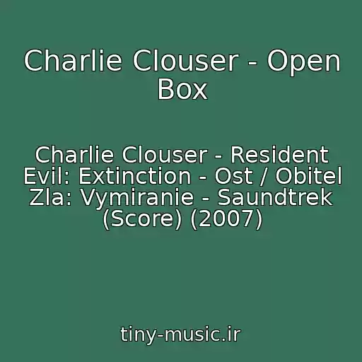کاور آهنگ Charlie Clouser - Open Box از Charlie Clouser - Resident Evil: Extinction - Ost / Obitel Zla: Vymiranie - Saundtrek (Score) (2007)
