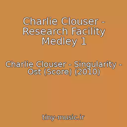 کاور آهنگ Charlie Clouser - Research Facility Medley 1 از Charlie Clouser - Singularity - Ost (Score) (2010)