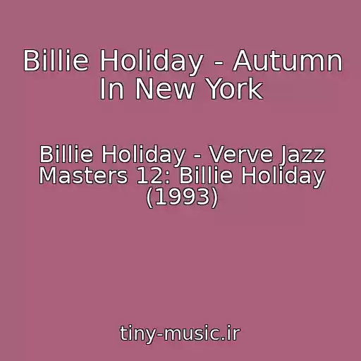 کاور آهنگ Billie Holiday - Autumn In New York از Billie Holiday - Verve Jazz Masters 12: Billie Holiday (1993)