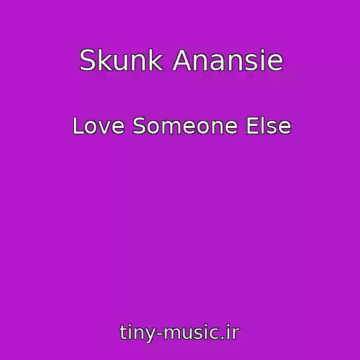کاور آهنگ Skunk Anansie از Love Someone Else