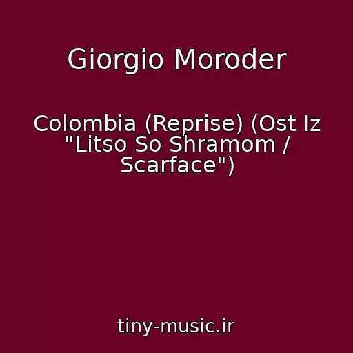 کاور آهنگ Giorgio Moroder از Colombia (Reprise) (Ost Iz "Litso So Shramom / Scarface")