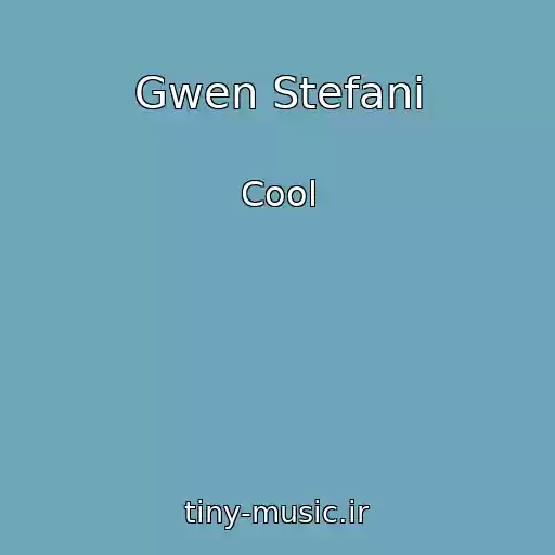 کاور آهنگ Gwen Stefani از Cool