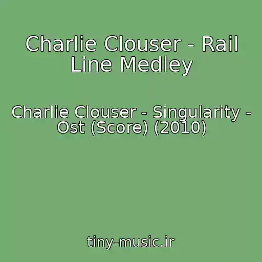کاور آهنگ Charlie Clouser - Rail Line Medley از Charlie Clouser - Singularity - Ost (Score) (2010)