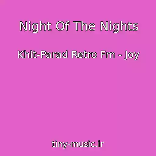 کاور آهنگ Night Of The Nights از Khit-Parad Retro Fm - Joy