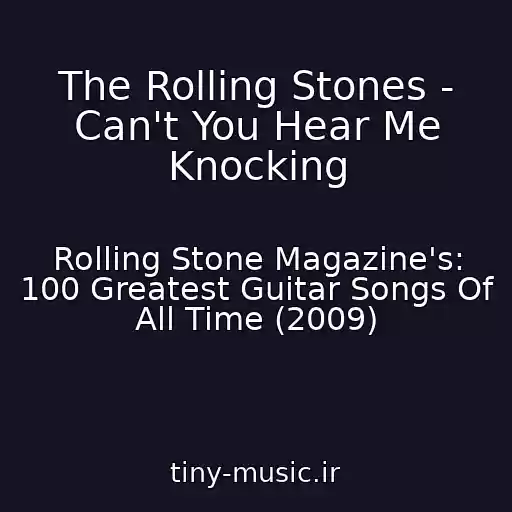 کاور آهنگ The Rolling Stones - Can't You Hear Me Knocking از Rolling Stone Magazine's: 100 Greatest Guitar Songs Of All Time (2009)
