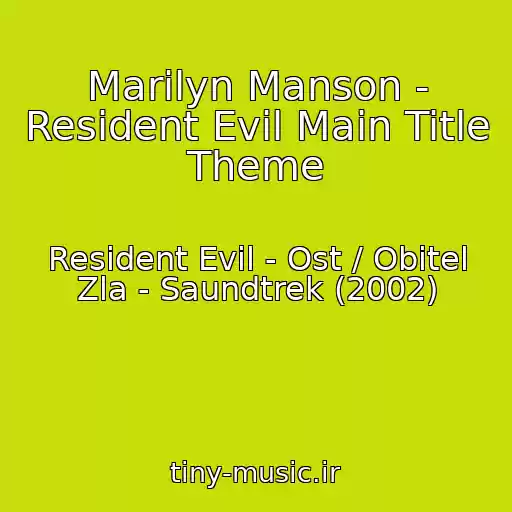 کاور آهنگ Marilyn Manson - Resident Evil Main Title Theme از Resident Evil - Ost / Obitel Zla - Saundtrek (2002)