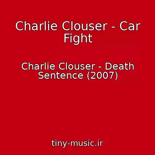 کاور آهنگ Charlie Clouser - Car Fight از Charlie Clouser - Death Sentence (2007)