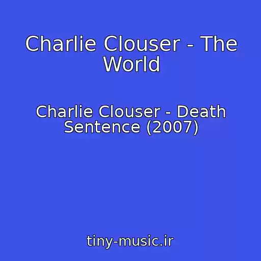 کاور آهنگ Charlie Clouser - The World از Charlie Clouser - Death Sentence (2007)