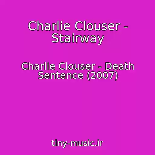 کاور آهنگ Charlie Clouser - Stairway از Charlie Clouser - Death Sentence (2007)