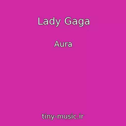کاور آهنگ Lady Gaga از Aura