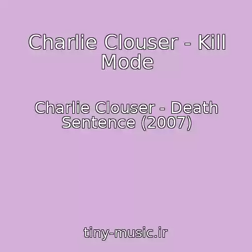 کاور آهنگ Charlie Clouser - Kill Mode از Charlie Clouser - Death Sentence (2007)