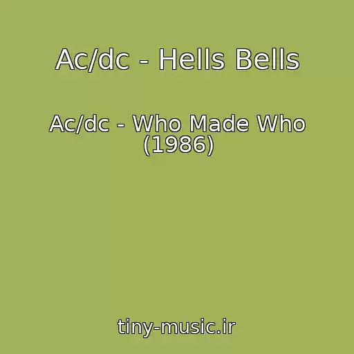 کاور آهنگ Ac/dc - Hells Bells از Ac/dc - Who Made Who (1986)