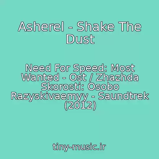 کاور آهنگ Asherel - Shake The Dust از Need For Speed: Most Wanted - Ost / Zhazhda Skorosti: Osobo Razyskivaemyy - Saundtrek (2012)