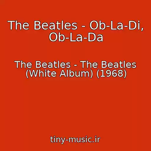 کاور آهنگ The Beatles - Ob-La-Di, Ob-La-Da از The Beatles - The Beatles (White Album) (1968)