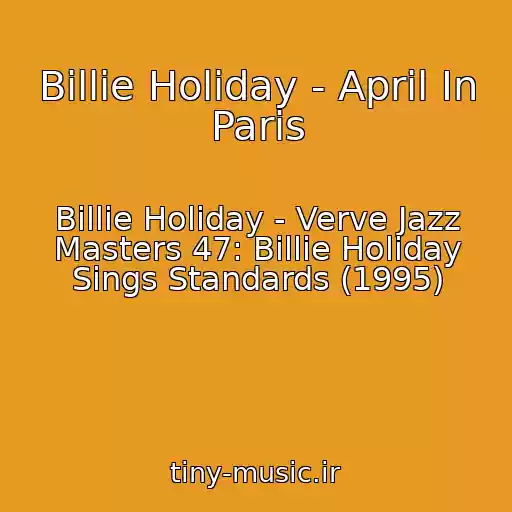 کاور آهنگ Billie Holiday - April In Paris از Billie Holiday - Verve Jazz Masters 47: Billie Holiday Sings Standards (1995)