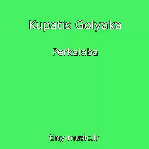 کاور آهنگ Kupatis Golyaka از Perkalaba