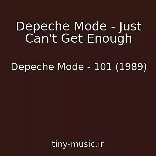 کاور آهنگ Depeche Mode - Just Can't Get Enough از Depeche Mode - 101 (1989)