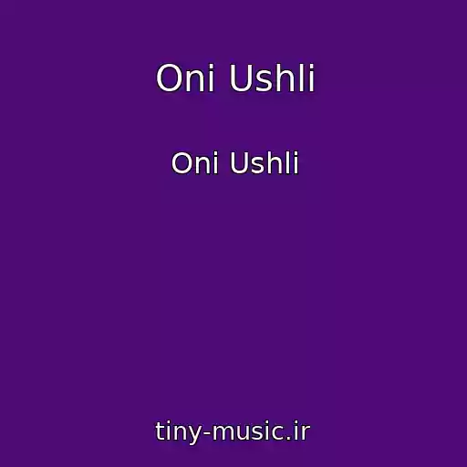 کاور آهنگ Oni Ushli از Oni Ushli