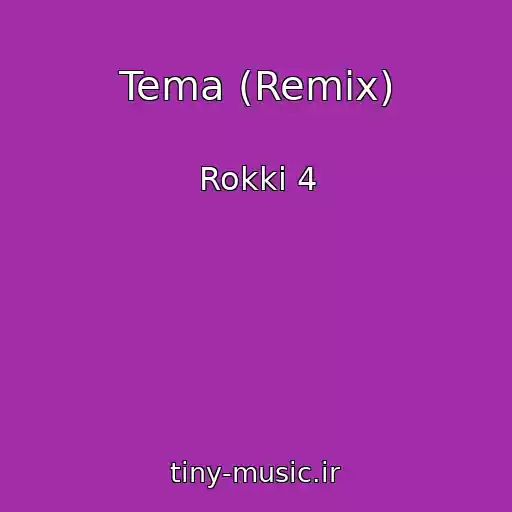 کاور آهنگ Tema (Remix) از Rokki 4