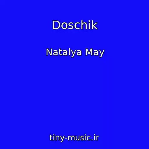 کاور آهنگ Doschik از Natalya May