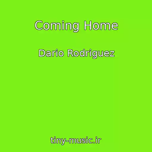 کاور آهنگ Coming Home از Dario Rodriguez