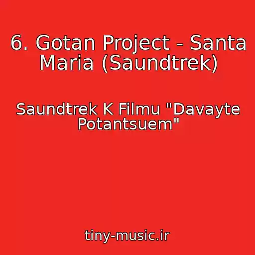 کاور آهنگ 6. Gotan Project - Santa Maria (Saundtrek) از Saundtrek K Filmu "Davayte Potantsuem"