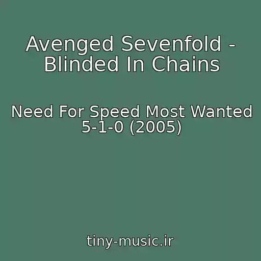 کاور آهنگ Avenged Sevenfold - Blinded In Chains از Need For Speed Most Wanted 5-1-0 (2005)