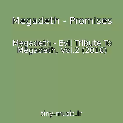 کاور آهنگ Megadeth - Promises از Megadeth - Evil Tribute To Megadeth, Vol.2 (2016)